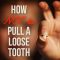 How NOT to Pull a Loose Tooth (featured image)